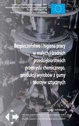 Bezpieczeństwo i higiena pracy w małych i średnich przedsiębiorstwach przemysłu chemicznego, produkcji wyrobów z gumy i tworzyw sztucznych