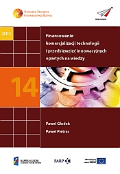 Finansowanie komercjalizacji technologii i przedsięwzięć innowacyjnych opartych na wiedzy